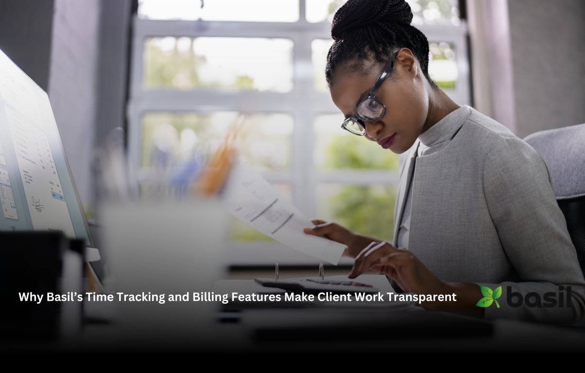 Why Basil’s Time Tracking and Billing Features Make Client Work Transparent