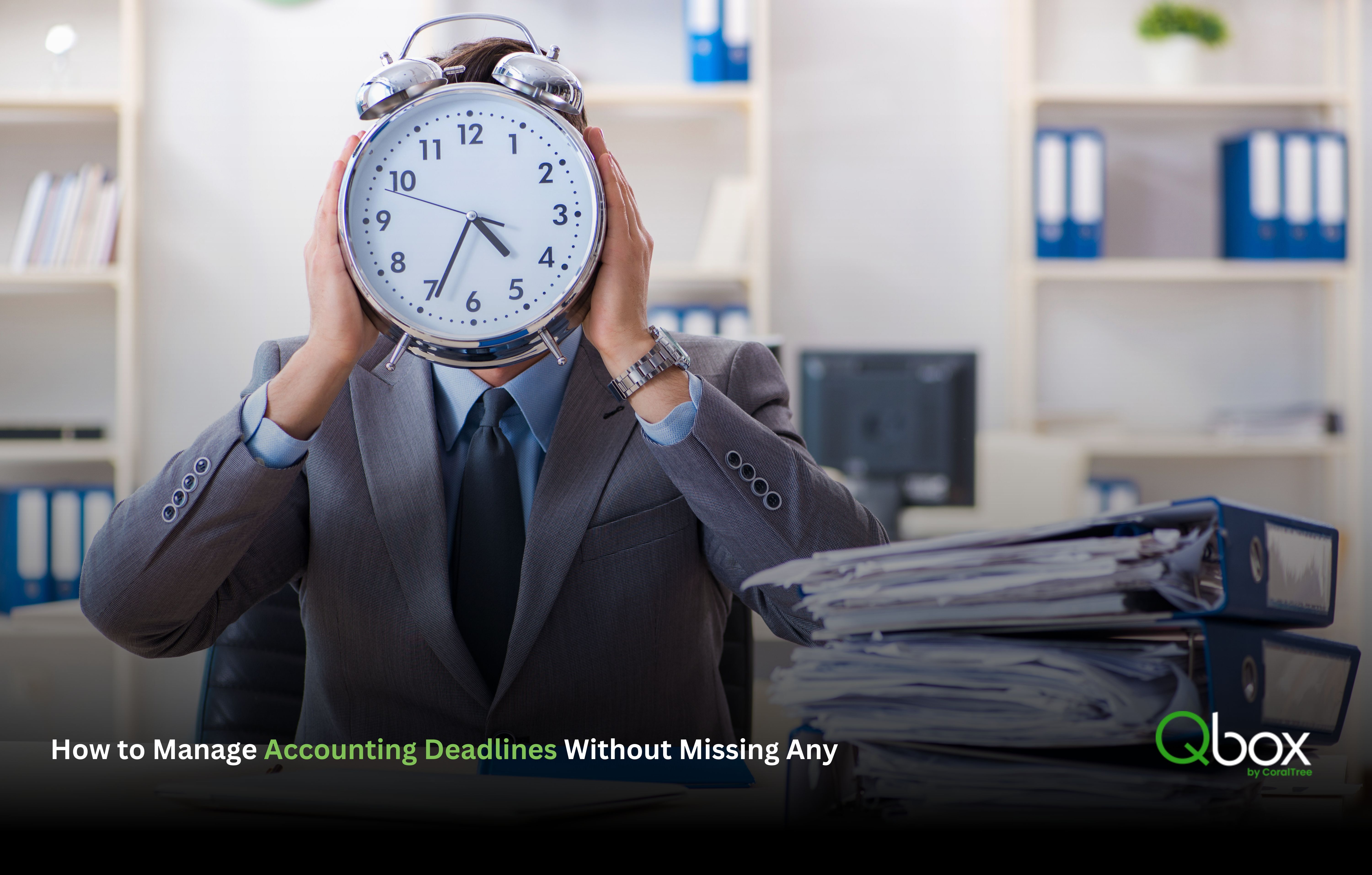 How to Manage Accounting Deadlines Without Missing Any