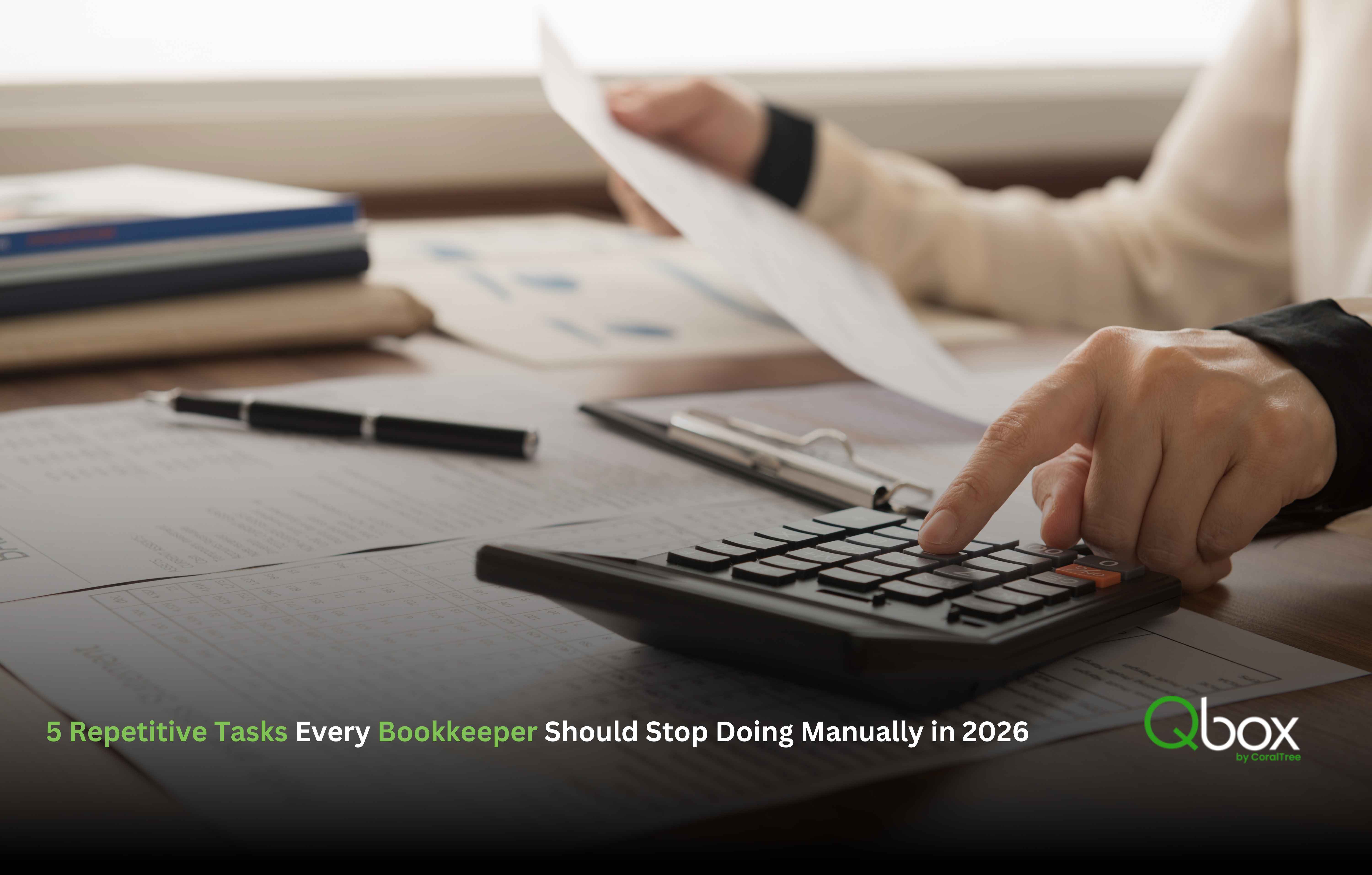 5 Repetitive Tasks Every Bookkeeper Should Stop Doing Manually in 2026