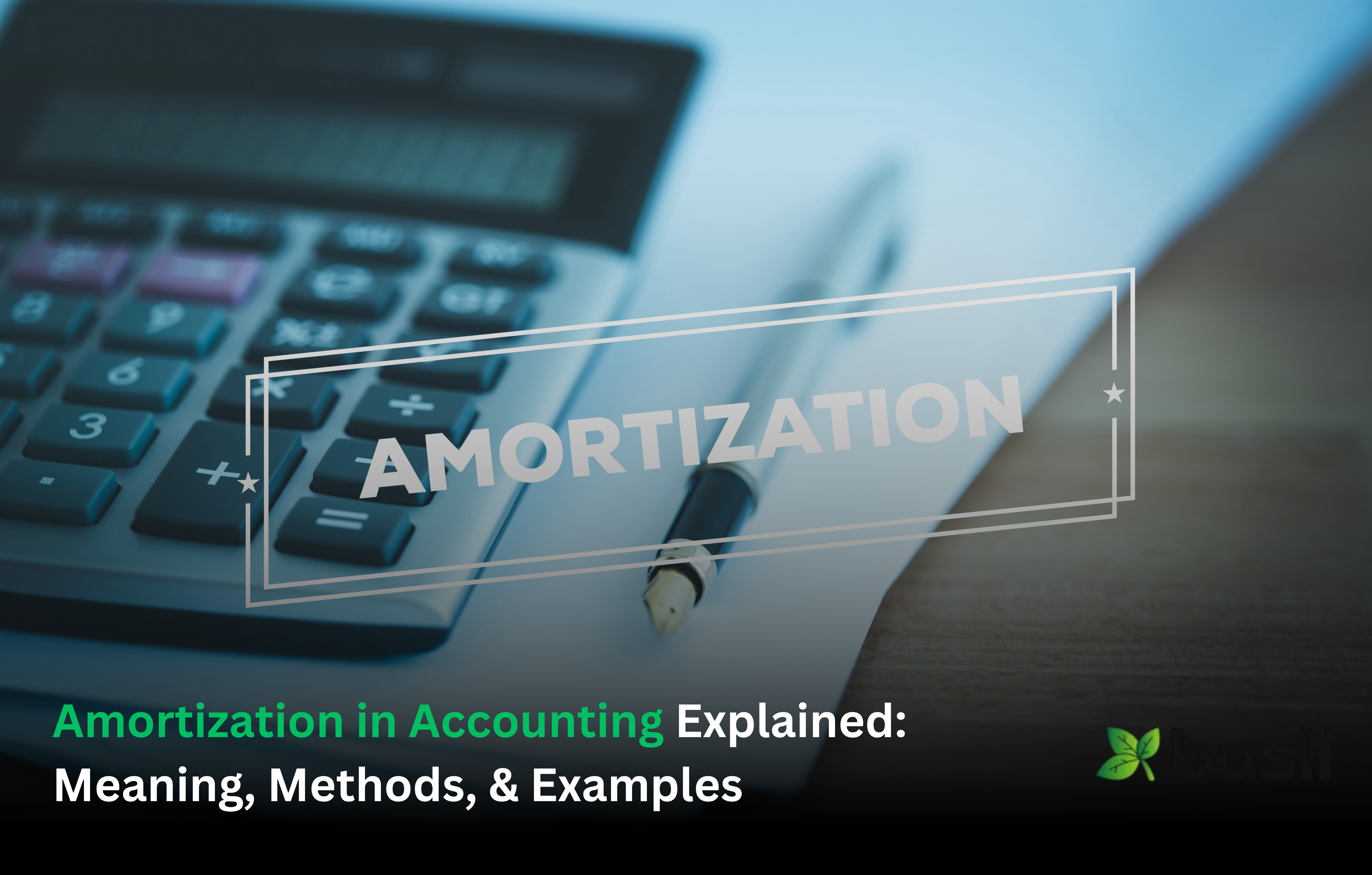 Amortization in Accounting Explained: Meaning, Methods, & Examples