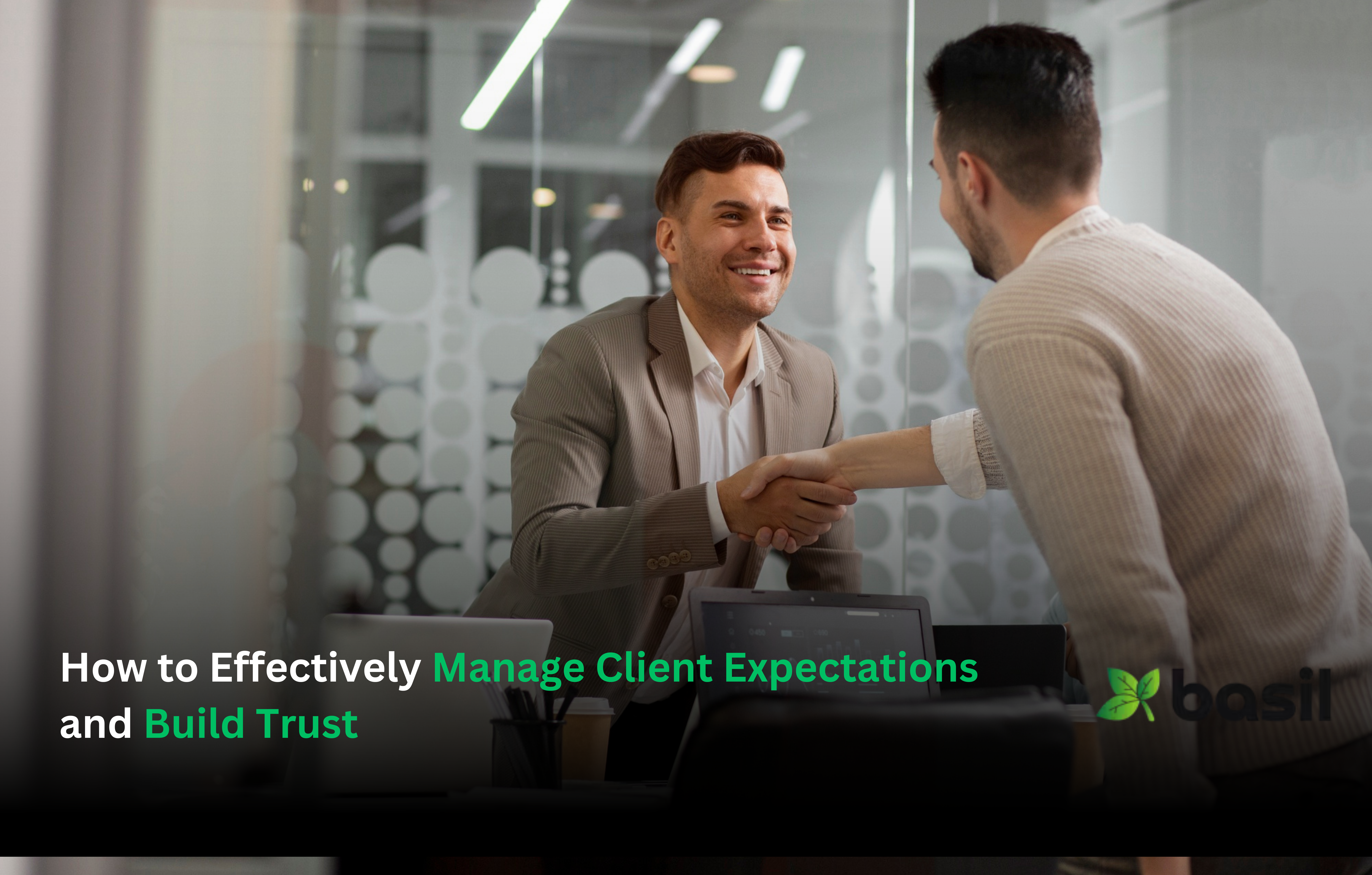 How to Effectively Manage Client Expectations and Build Trust