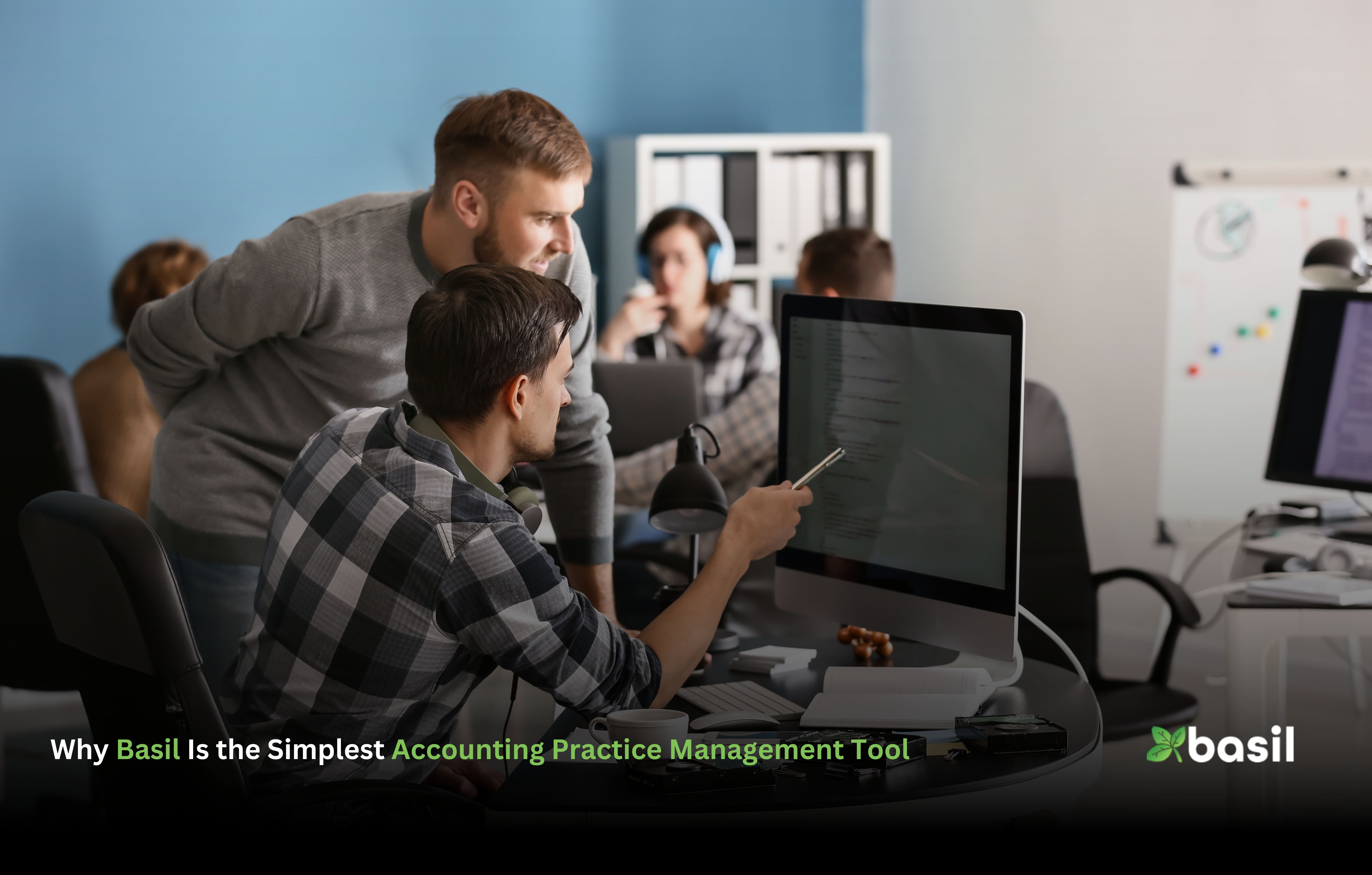 Why Basil Is the Simplest Accounting Practice Management Tool